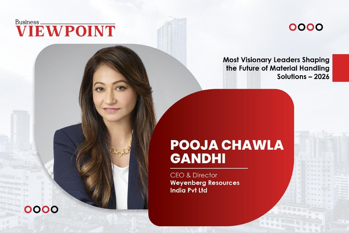 Pooja Chawla Gandhi- Leadership in Material Handling | Weyenberg Resources India Pvt Ltd | Business Viewpoint Magazine