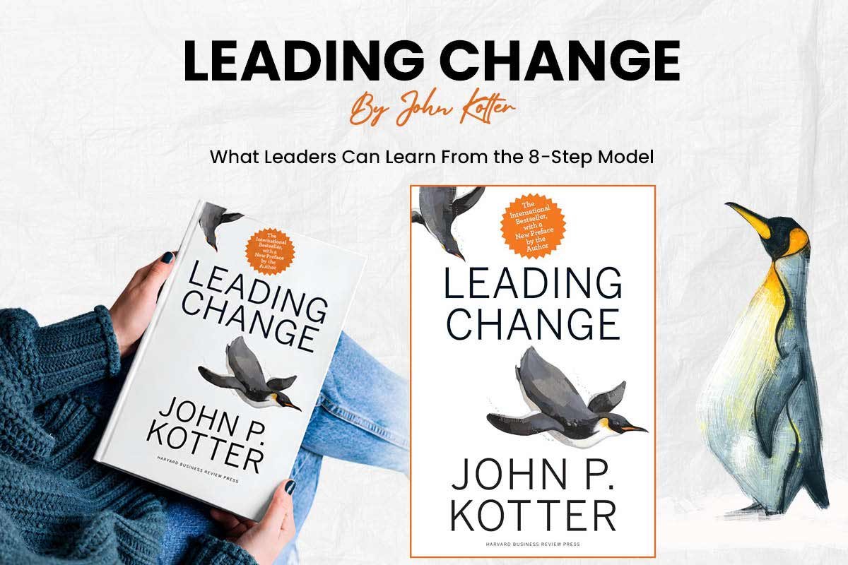 Leading Change By John Kotter: Lessons From the 8-Step Model | Business Viewpoint Magazine