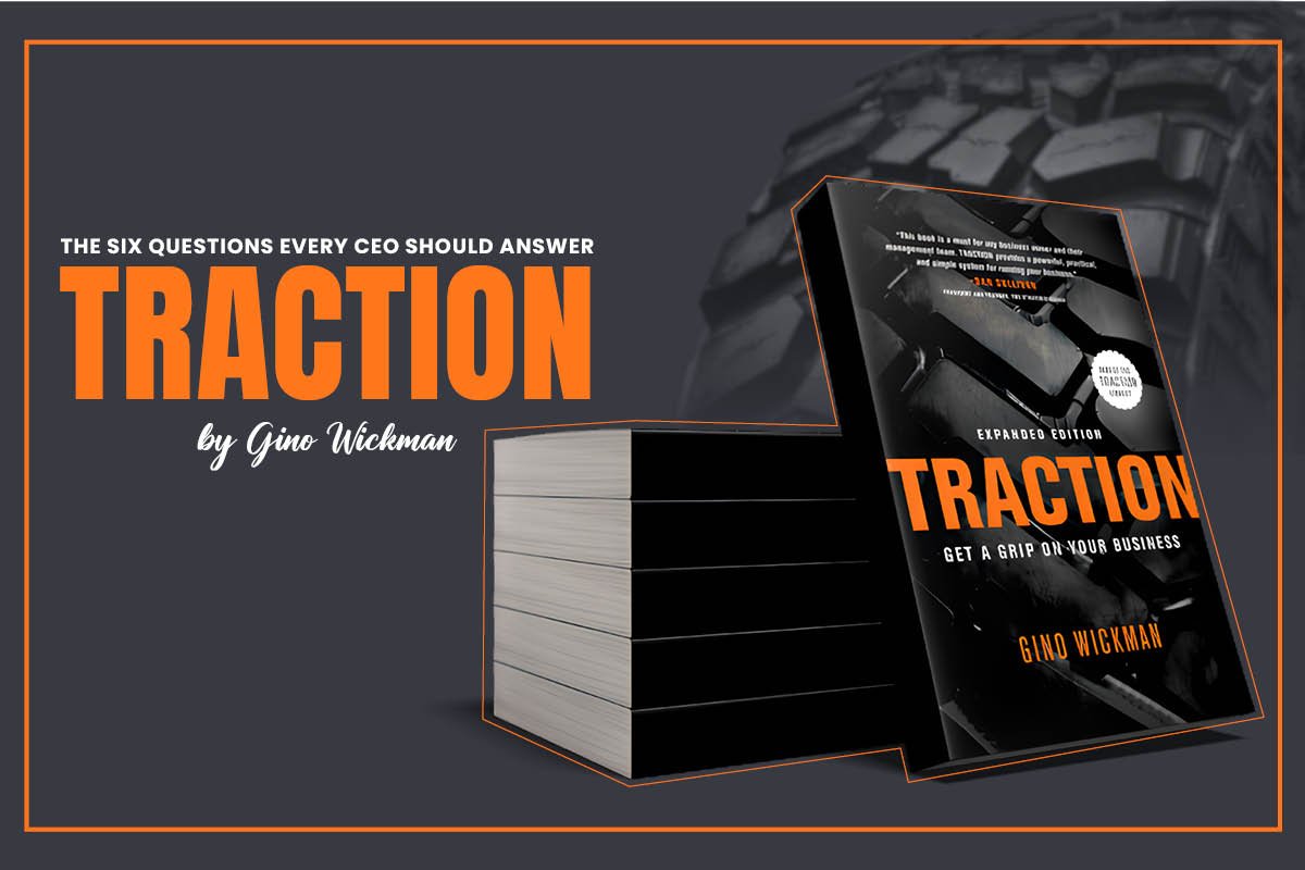 The Six Questions Every CEO Should Answer – Traction by Gino Wickman