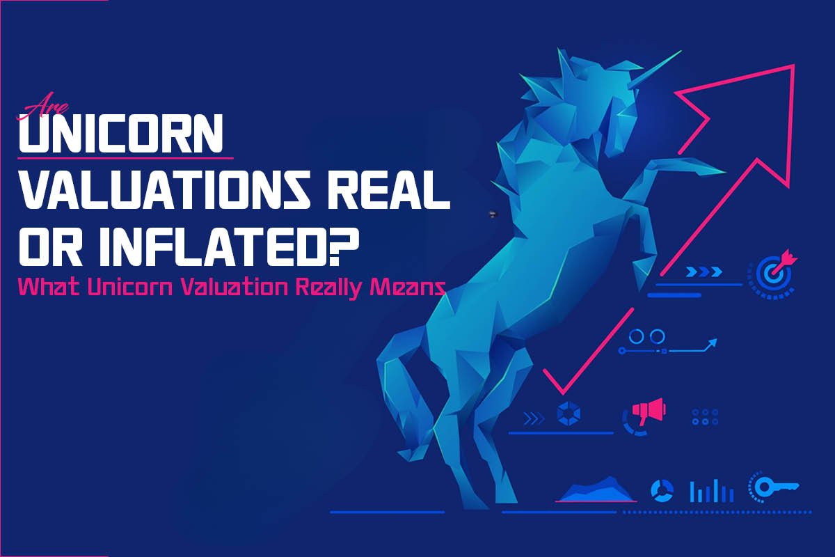 The Truth About Unicorn Valuations: Real or Inflated? | Business Viewpoint Magazine