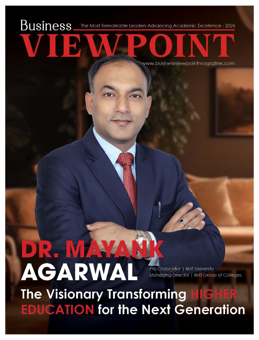 The Most Remarkable Leaders Advancing Academic Excellence – 2026 | Business Viewpoint Magazine