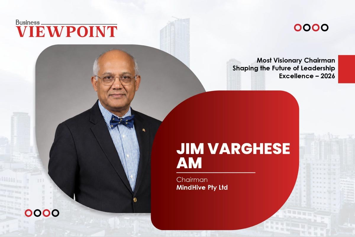 Jim Varghese AM Redefining Leadership Business Viewpoint Magazine