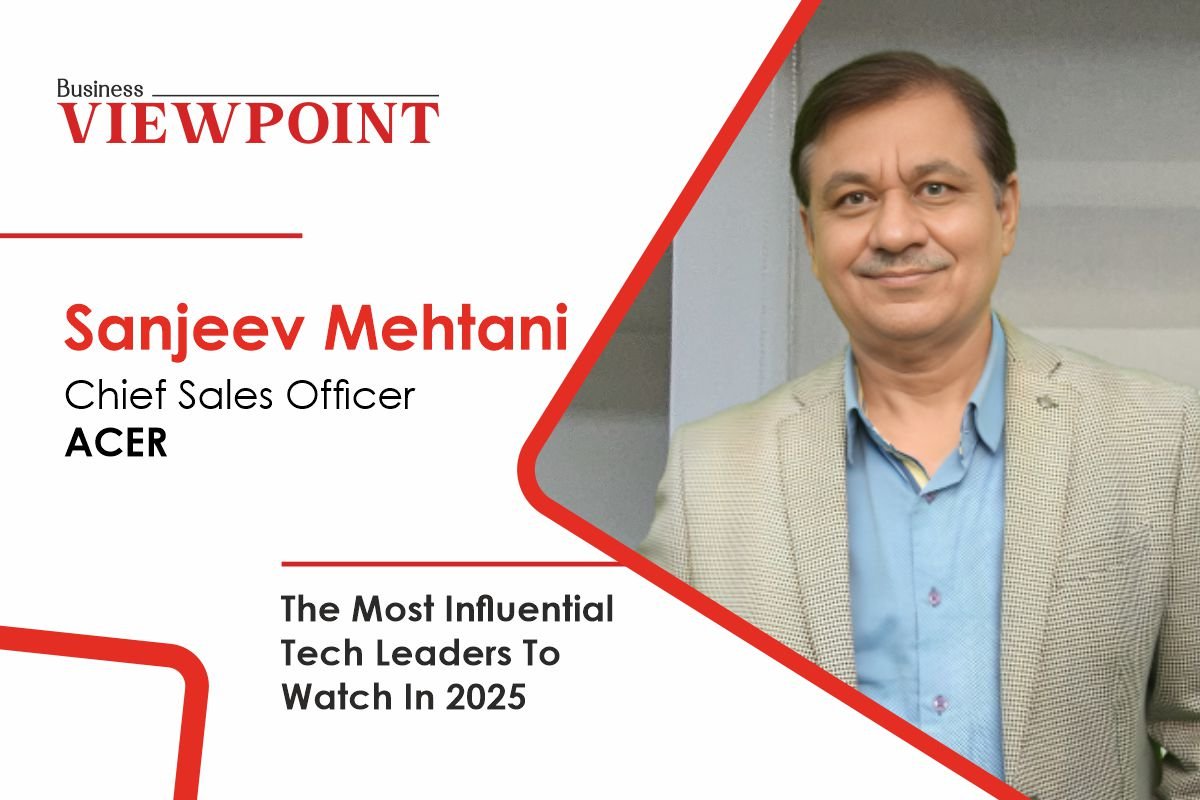 Sanjeev Mehtani: The Visionary Powerhouse Driving Acer India’s Record-Breaking Growth