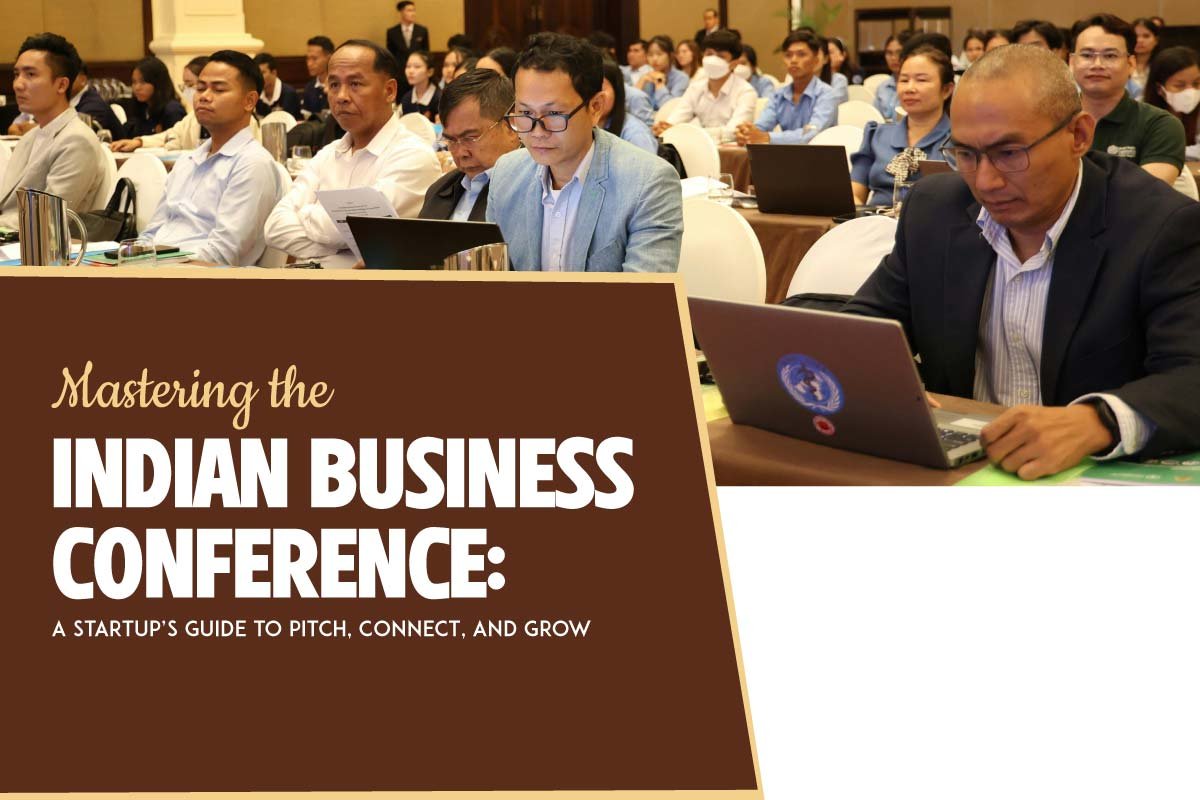 Mastering the Indian Business Conference: A Startup’s Guide to Pitch, Connect, and Grow