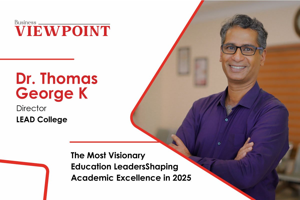 Dr. Thomas George K: Pioneering Experiential Learning and Transformative Education at LEAD College