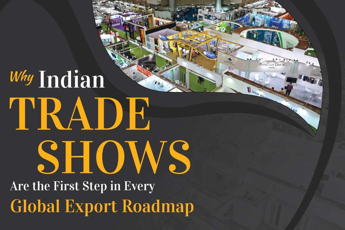 Why Indian Trade Shows Are the First Step in Every Global Export Roadmap?