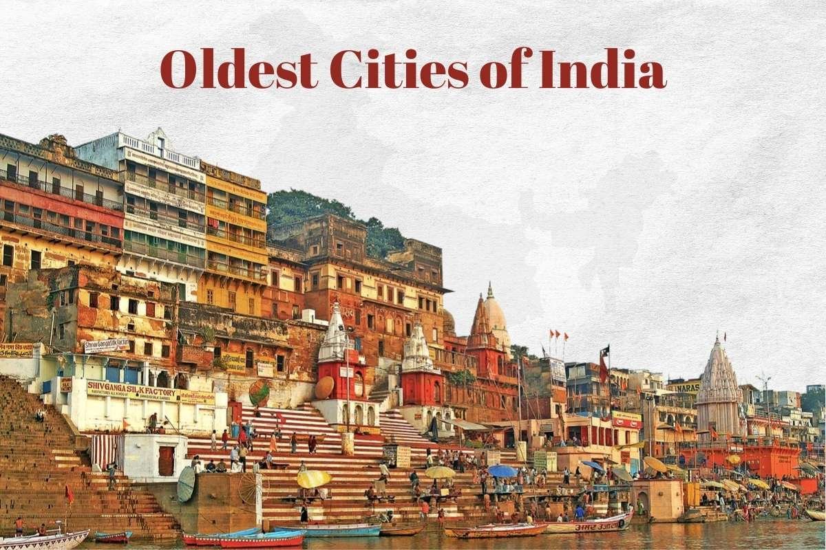 Are These 10 Truly the Oldest Cities of India? The Facts May Surprise You