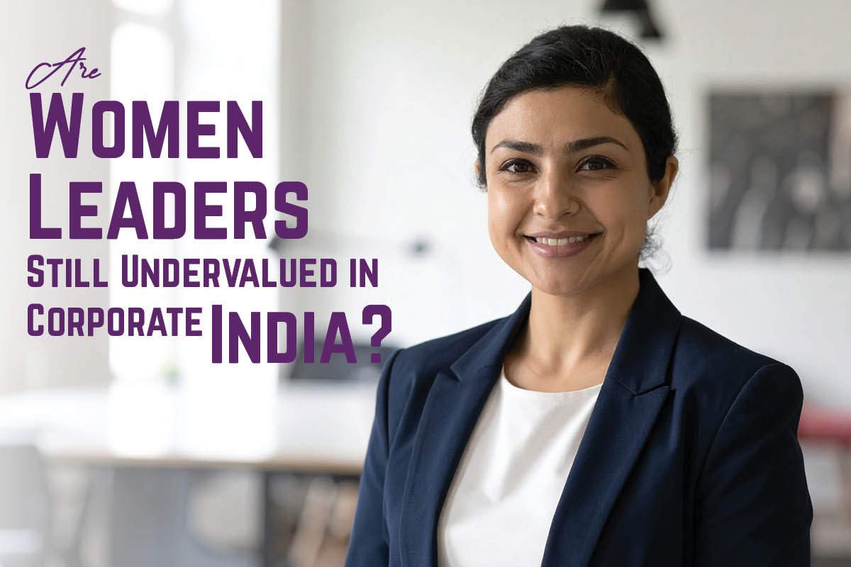 Are Women Leaders Still Undervalued in Corporate India?