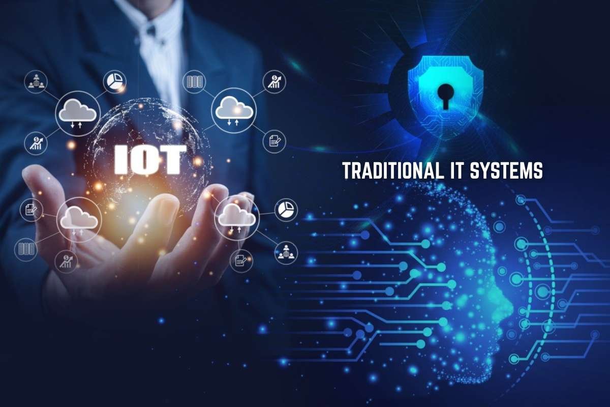 IoT vs Traditional IT Systems: What Businesses Need to Know?