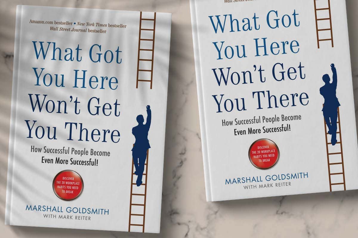 What Got You Here Won't Get You There: Breaking Leadership Habits | Business Viewpoint Magazine